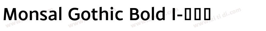 Monsal Gothic Bold I字体转换